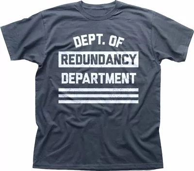 Buy Department Of Redundancy Department Funny Charcoal Printed Cotton T-shirt 9318 • 13.95£