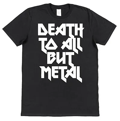 Buy Death To All But Metal T-Shirt Metal Music T-Shirt Black Heavy Rock Thrash • 15.95£