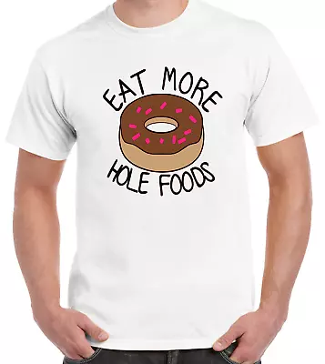 Buy Eat More Hole Foods Donut Funny T-Shirt • 9.99£