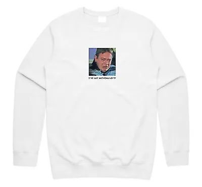Buy I've Got Nothing Left Ian Beale Jumper Sweatshirt Funny Meme UK TV Gift Joke • 23.99£