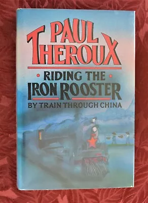 Buy Riding The Iron Rooster, Paul Theroux. Very Good First Edition Hardback And DJ   • 8£