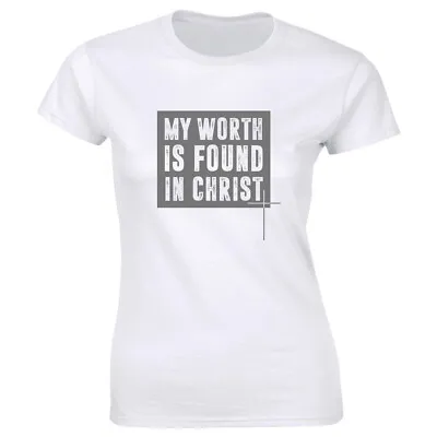 Buy My Worth Is Found In Christ T-Shirt For Women • 12.96£