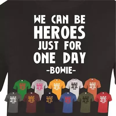 Buy We Can Be Heroes Mens T-Shirt David Bowie Motivation Printed Music Star Tee Gift • 8.99£
