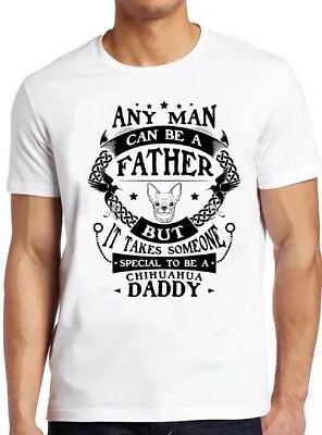 Buy Chihuahua Daddy Funny Father Dog Animal Special Cool Gift Tee T Shirt M302 • 6.35£