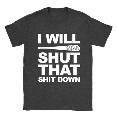 Buy I Will Shut That S**** Down Mens T-Shirt Walking Dead Negan The Saviors Gift • 9.49£
