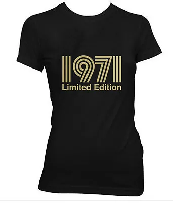 Buy 1971 Limited Edition Gold Text Ladies T-SHIRT ALL SIZES # Black • 14.95£