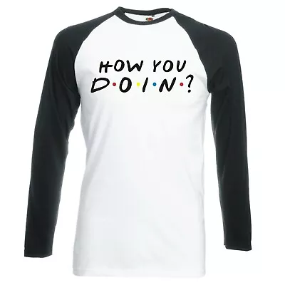 Buy Inspired By Friends  How You Doin?  Raglan Longsleeve Baseball T-shirt • 16.99£