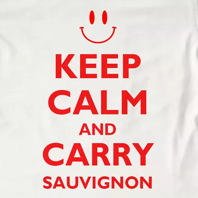 Buy Keep Calm And Carry Sauvignon T-Shirt | Drinking, Funny, Gift, Slogan • 11.99£