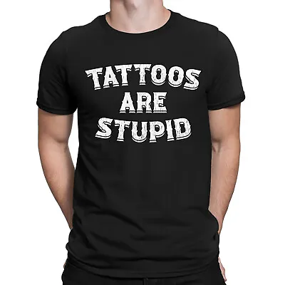 Buy Tattoos Are Stupid Sarcasm Sarcastic Funny Quote Meme Mens Womens T-Shirts #NED • 3.99£