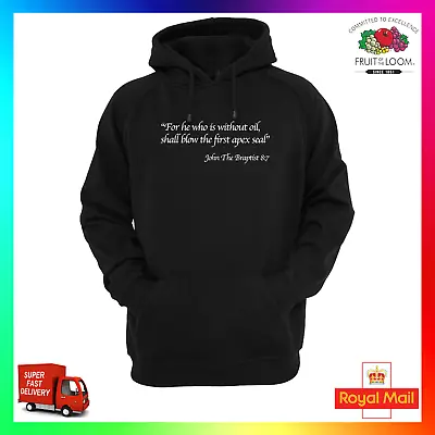 Buy For He Who Is Without Oil Shall Blow The First Apex Seal Rotary Hoodie Hoody 13B • 24.99£