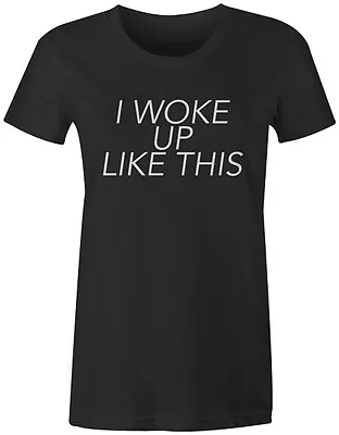 Buy I Woke Up Like This Quote Funny Novelty Fashion Tee T-Shirt Top Womens • 9.49£