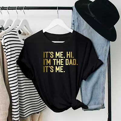 Buy Dad It's Me T Shirt, Hi I'm The Dad Funny Dad Father's Day Gift Unisex T-Shirt • 11.49£