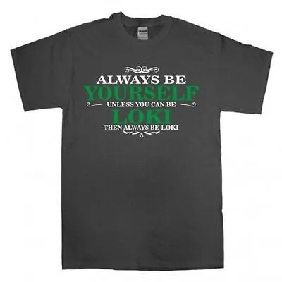 Buy Always Be Yourself Loki Men's T-Shirt Comic Book Super Hero Marvel DC • 11.99£
