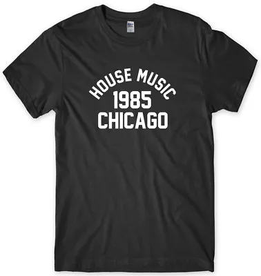 Buy House Music 1985 Chicago Mens Funny Unisex T-Shirt • 11.99£
