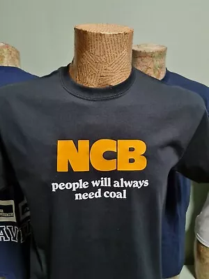 Buy NCB Coal Tee T Shirt People Will Always Need Coal - All Sizes S - 5XL • 13.99£