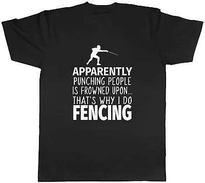 Buy Punching People Is Frowned Upon That's Why I Do Fencing Mens Unisex T-Shirt Tee • 8.99£