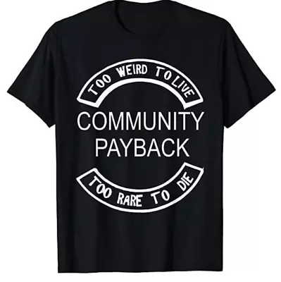 Buy Community Pay Back T-shirt Criminal Justice Var Sizes S-5XL • 19.99£