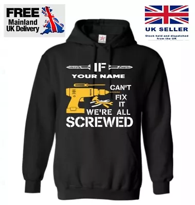 Buy ''If Can't Fix It We're All Screwed  Novelty  Pullover Hoodie Funny Your Name • 20£