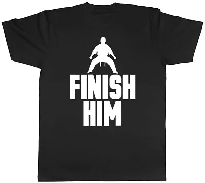 Buy Finish Him Karate Martial Arts Judo Mens Womens Ladies Unisex T-Shirt • 8.99£