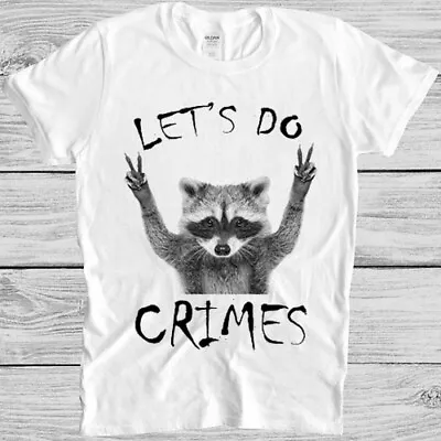 Buy Raccoon Let's Do Crime Joke Cute Animal Top Meme Gift Tee T Shirt M1159 • 7.35£