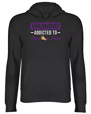 Buy Funny Passion Fruit Hoodie Mens Women Warning Addicted To Passion Fruit Top Gift • 17.99£