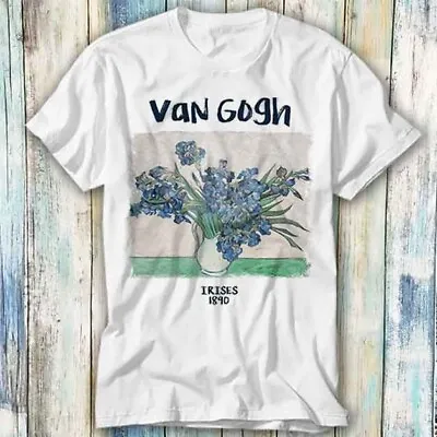 Buy Van Gogh Irises 1890 Painting Drawing Art T Shirt Meme Gift Tee Unisex 922 • 6.35£
