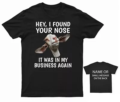 Buy Goat I Found Your Nose T-Shirt It Was In My Business Again Personalised • 13.95£