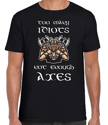 Buy Too Many Idiots , Not Enough Axes , Viking T-Shirt , Funny Valhalla Norse Ragnar • 12.44£
