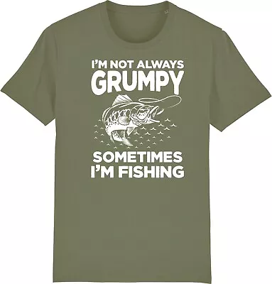 Buy I'm Not Always Grumpy - Sometimes I'm Fishing Funny Angler Fisherman T-Shirt • 9.95£