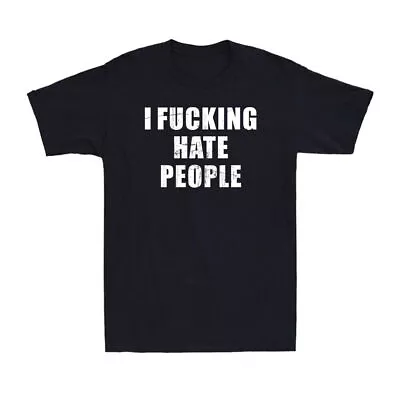 Buy I Fucking Hate People Funny Sarcastic Saying Vintage Men's Short Sleeve T-Shirt • 12.98£