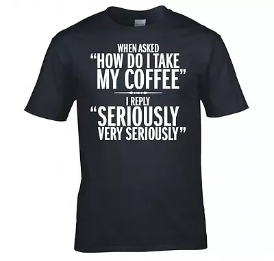 Buy Funny  Serious Coffee Drinkers  T Shirt New • 12.99£