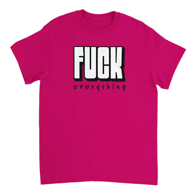 Buy F@*K EVERYTHING Retro Ironic T-Shirt • 24.99£