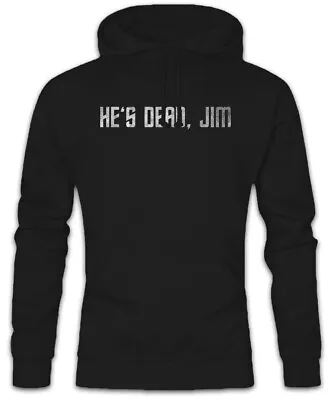 Buy He's Dead Jim Hoodie Sweatshirt Star Fun Enterprise Trek Doc Ship McCoy Geek • 40.74£