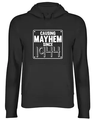 Buy Causing Mayhem Since 1944 Birthday Mens Womens Ladies Unisex Hoodie Hooded Top • 17.99£