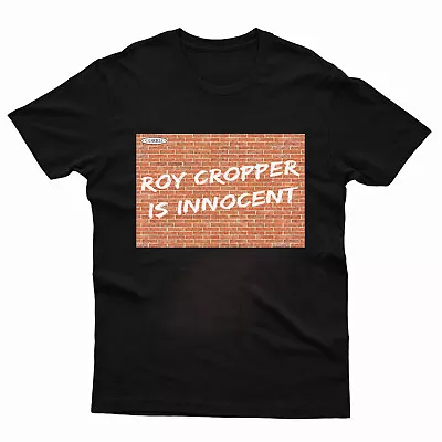 Buy Roy Cropper Is Innocent Mens Tshirt Free Roy Cropper Unisex & Kids Funny TV Tee • 7.99£