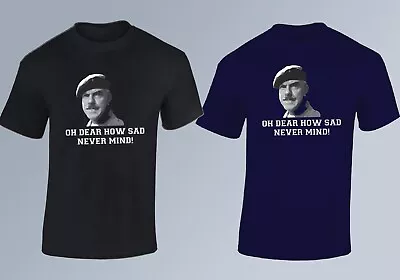 Buy Oh Dear How Sad Never Mind T-shirt Welsh Famous Quote Kids & Adults Tee Top • 8.99£