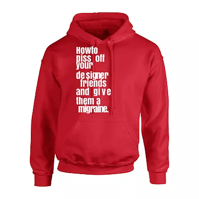 Buy HOW TO PISS OFF YOUR DESIGNER FRIENDS Hoodie Mens Womens Art Artist Graphics • 29.95£