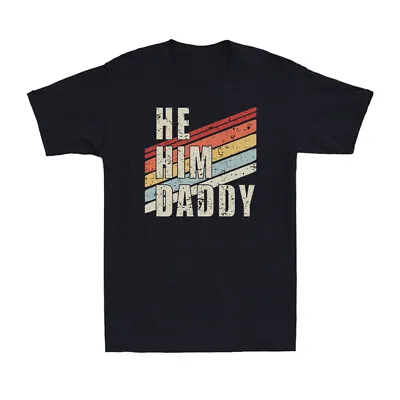 Buy He Him Daddy Funny Father's Day Daddy Lover Valentine Quote Funny Men's T-Shirt • 13.99£