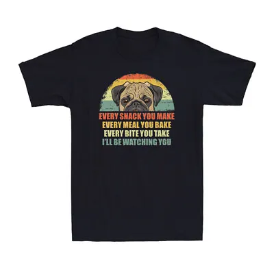 Buy Every Snack You Make I'll Be Watching You Funny Pug Dog Gift Retro Men's T Shirt • 13.99£