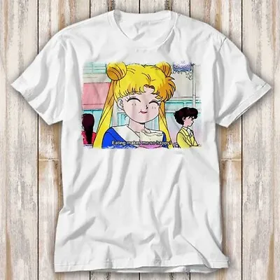 Buy Sailor Moon Eating Makes Me So Happy Japanese Anime T Shirt Top Tee Unisex 4070 • 6.70£