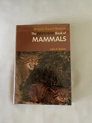 Buy THE GUINNESS BOOK OF MAMMALS John A.Burton 1982 1st HB Illust. Ex.Con. • 2.99£