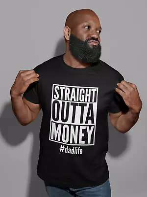 Buy Straight Outta Money #dadlife Mens T-Shirt Father's Day  • 10.99£