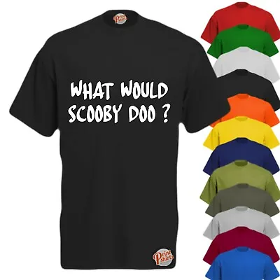 Buy WHAT WOULD SCOOBY DOO Mens Funny T-Shirt, Slogan Tee Offensive, Rude, • 11.99£