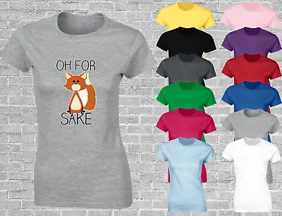 Buy Oh For Fox Sake Ladies T Shirt Funny Cute Animal Fashion Design Meme Joke • 7.99£