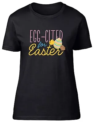 Buy Easter Womens T-Shirt Egg-Cited For Easter Chick Egg Ladies Gift Tee • 8.99£