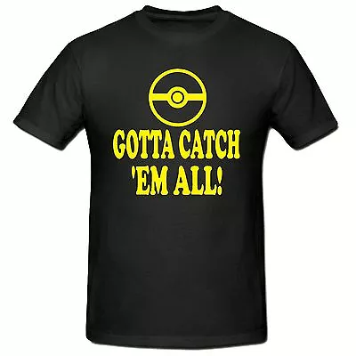 Buy Gotta Catch 'em All! T Shirt,pokemon Men's Funny T Shirt,sm-3xl • 9.99£