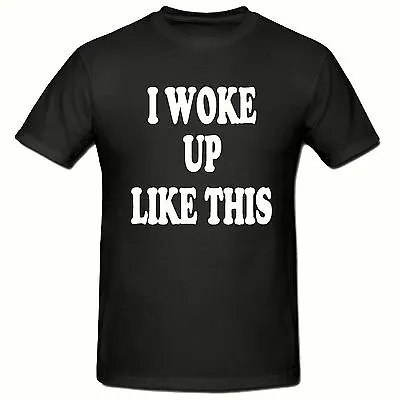 Buy I Woke Up Like This T Shirt, Funny Novelty Men's T Shirt,sm-2xl • 8.99£