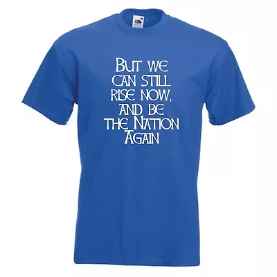 Buy We Can Still Rise Now... T-Shirt - Scottish Indy SNP Independent Nation Scotland • 13.20£