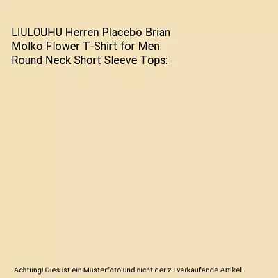 Buy LIULOUHU Herren Placebo Brian Molko Flower T-Shirt For Men Round Neck Short Slee • 14.59£