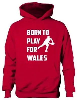 Buy Born To Play For Wales Rugby Welsh  Boys Girls Kids Hoodie Gift Age 5-13 • 15.95£